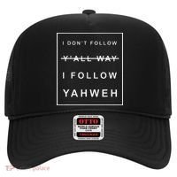 I Dont Follow Yall Way I Follow Yahweh Christian Believer Hat thumb 0
