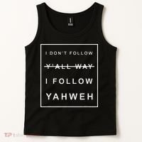 I Dont Follow Yall Way I Follow Yahweh Christian Believer Tank Top thumb 2