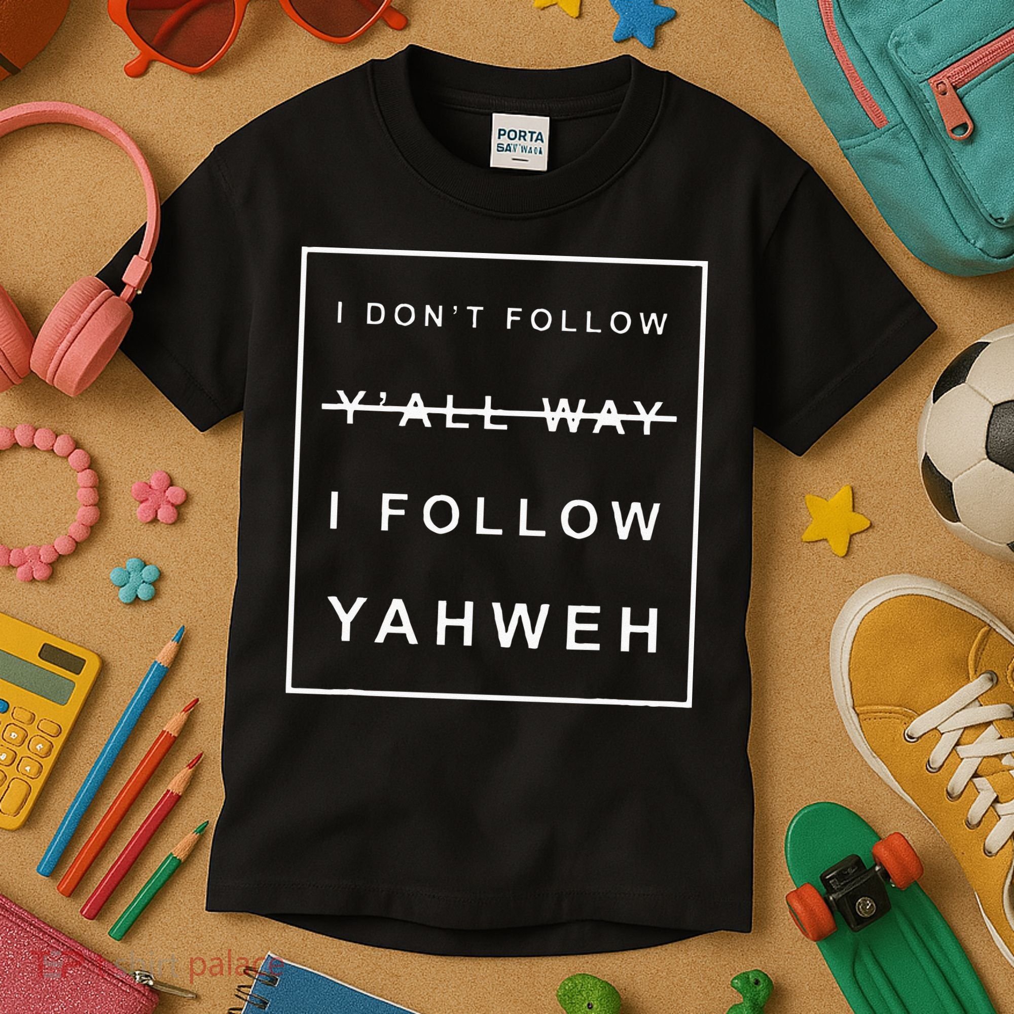 I Dont Follow Yall Way I Follow Yahweh Christian Believer Kids T-Shirt