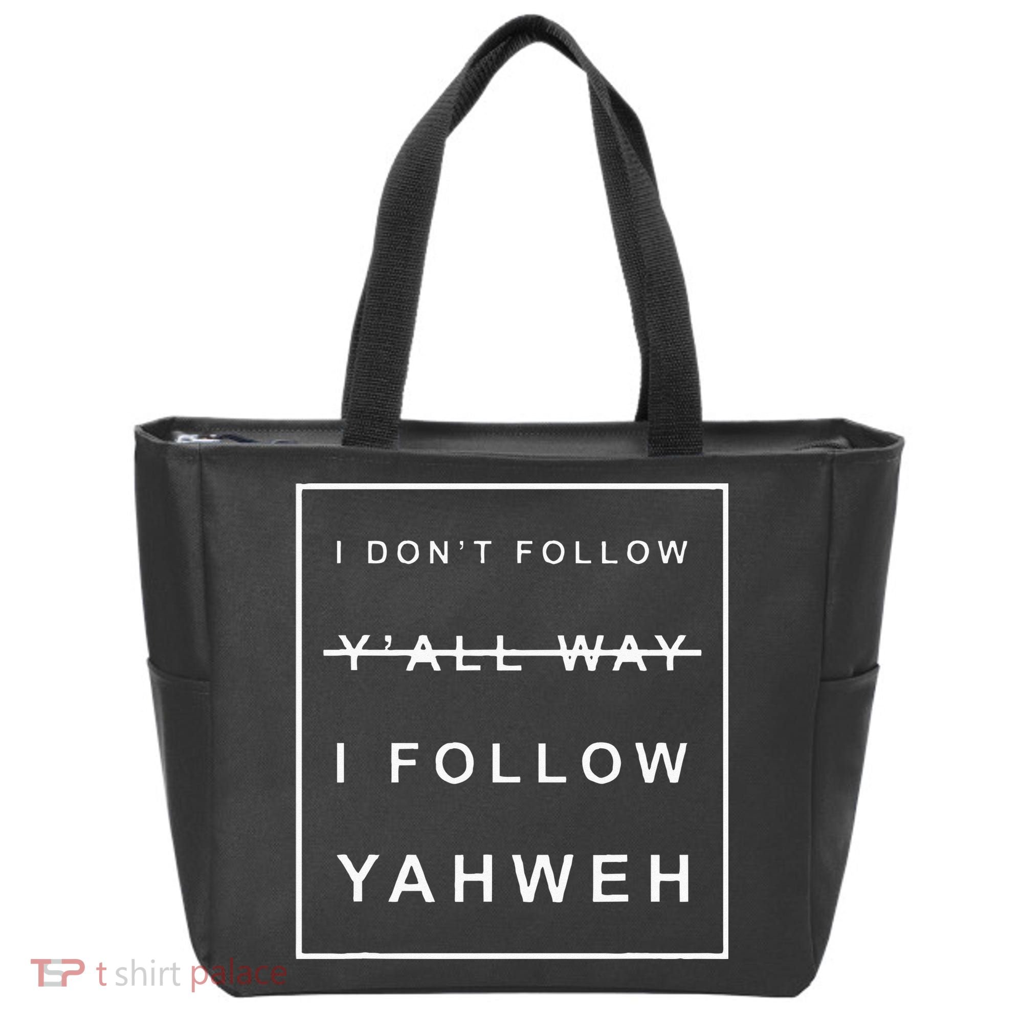 I Dont Follow Yall Way I Follow Yahweh Christian Believer Tote Bag