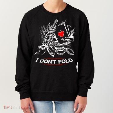 I Dont Fold Cool Texas Hold Em Poker Gambler Women's Sweatshirt