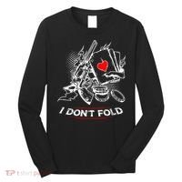 I Dont Fold Cool Texas Hold Em Poker Gambler Long Sleeve Shirt thumb 0