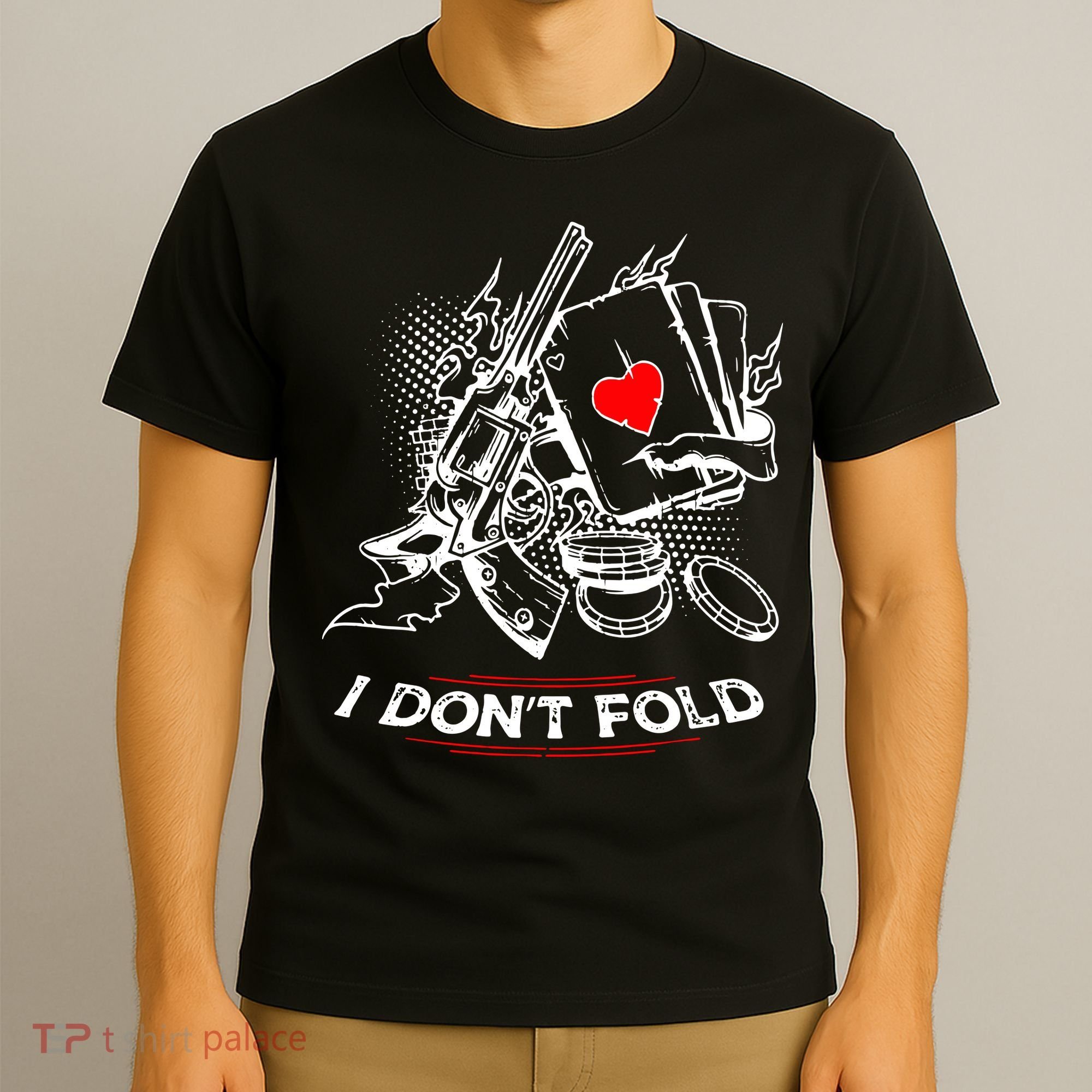 I Dont Fold Cool Texas Hold Em Poker Gambler T-Shirt