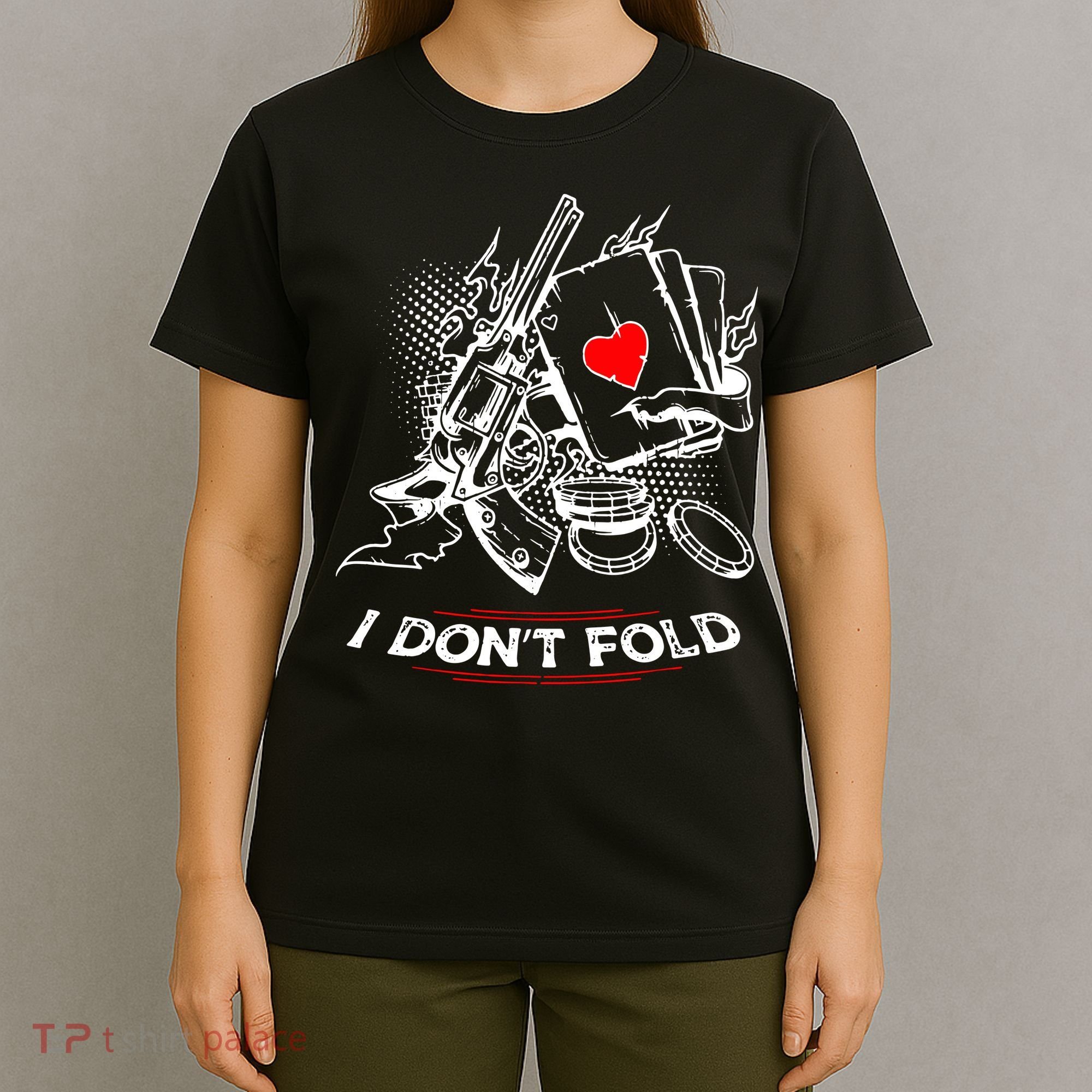 I Dont Fold Cool Texas Hold Em Poker Gambler T-Shirt