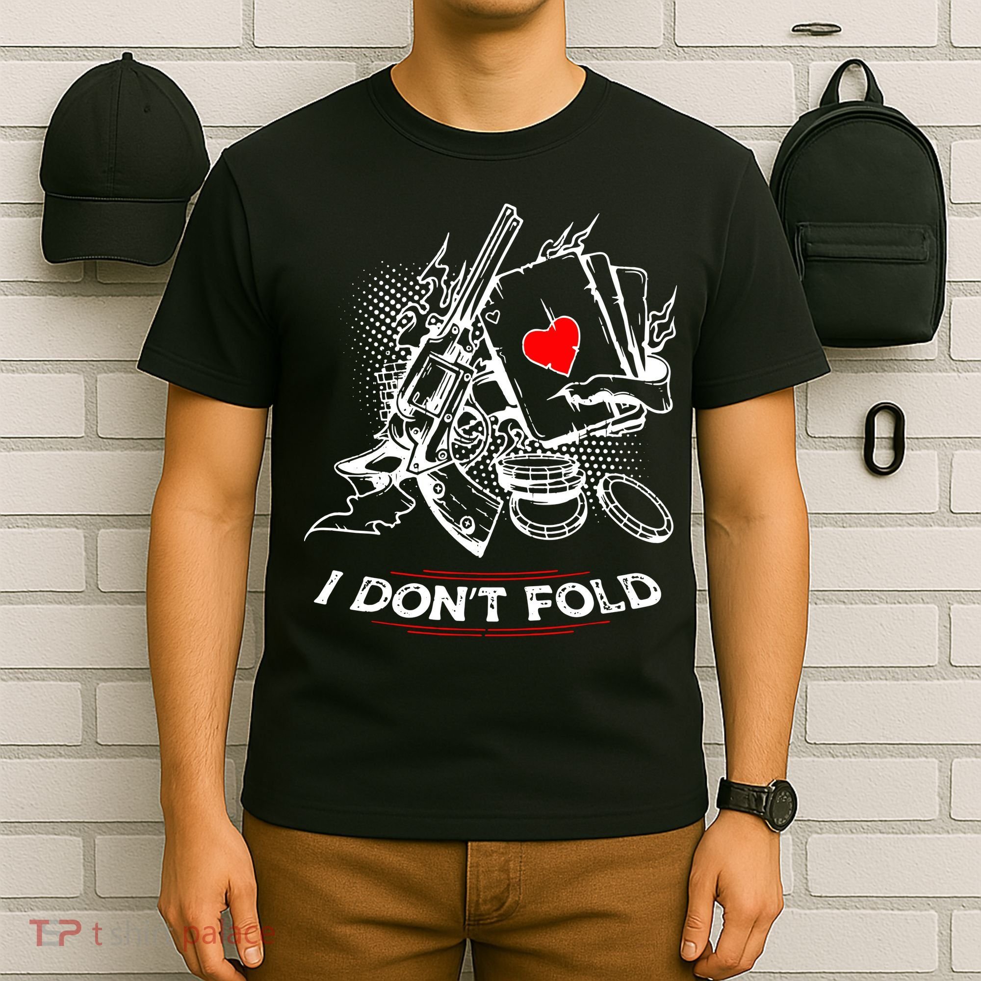 I Dont Fold Cool Texas Hold Em Poker Gambler T-Shirt