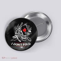 I Dont Fold Cool Texas Hold Em Poker Gambler Button thumb 0