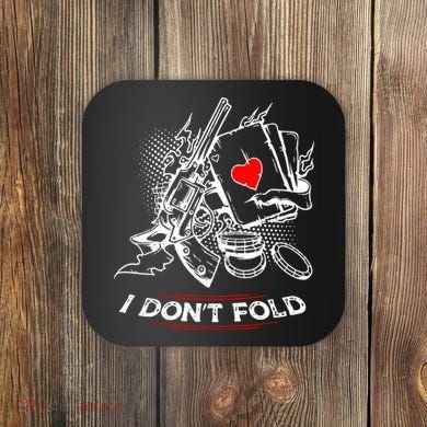 I Dont Fold Cool Texas Hold Em Poker Gambler Coaster