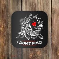 I Dont Fold Cool Texas Hold Em Poker Gambler Coaster thumb 0