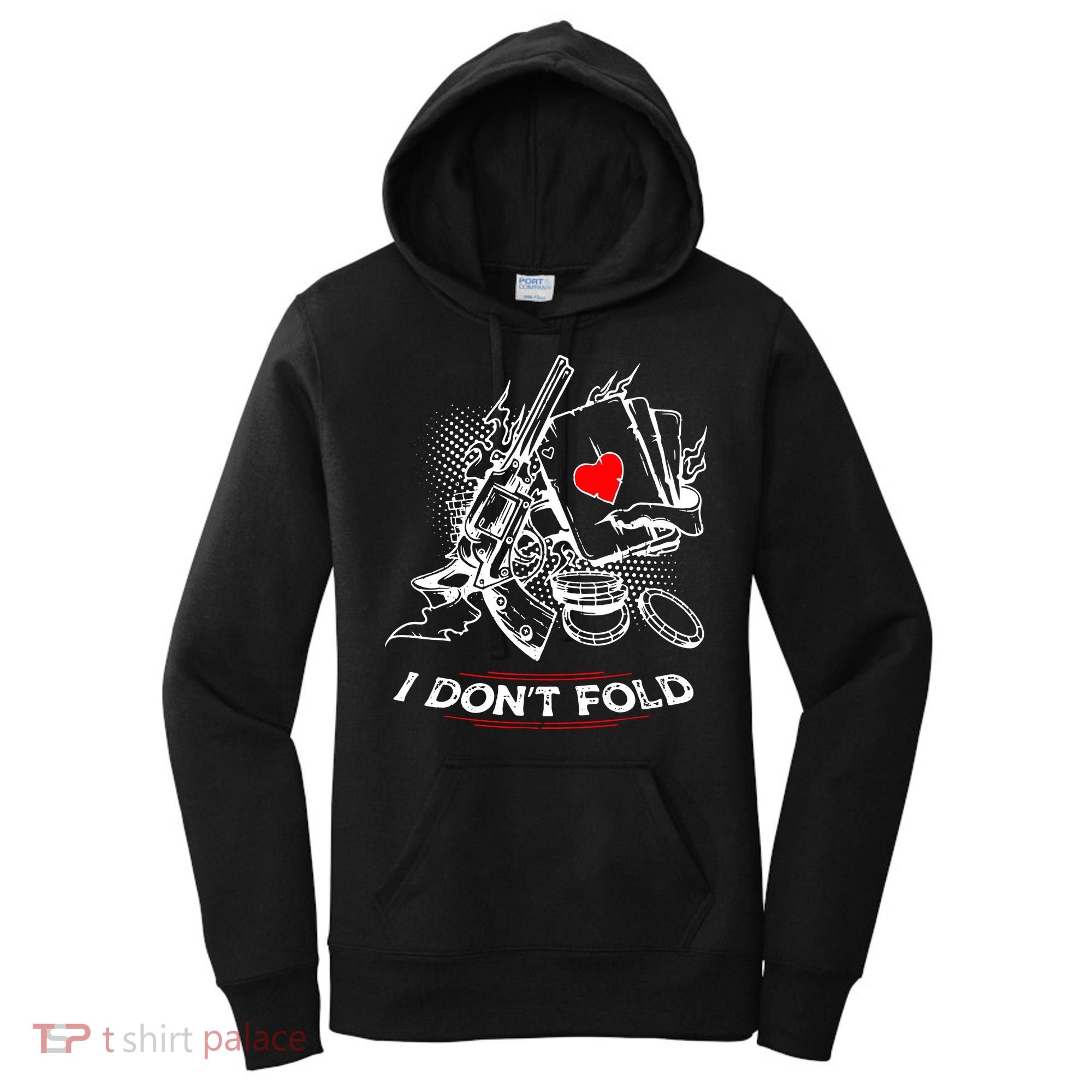 I Dont Fold Cool Texas Hold Em Poker Gambler Women's Hoodie