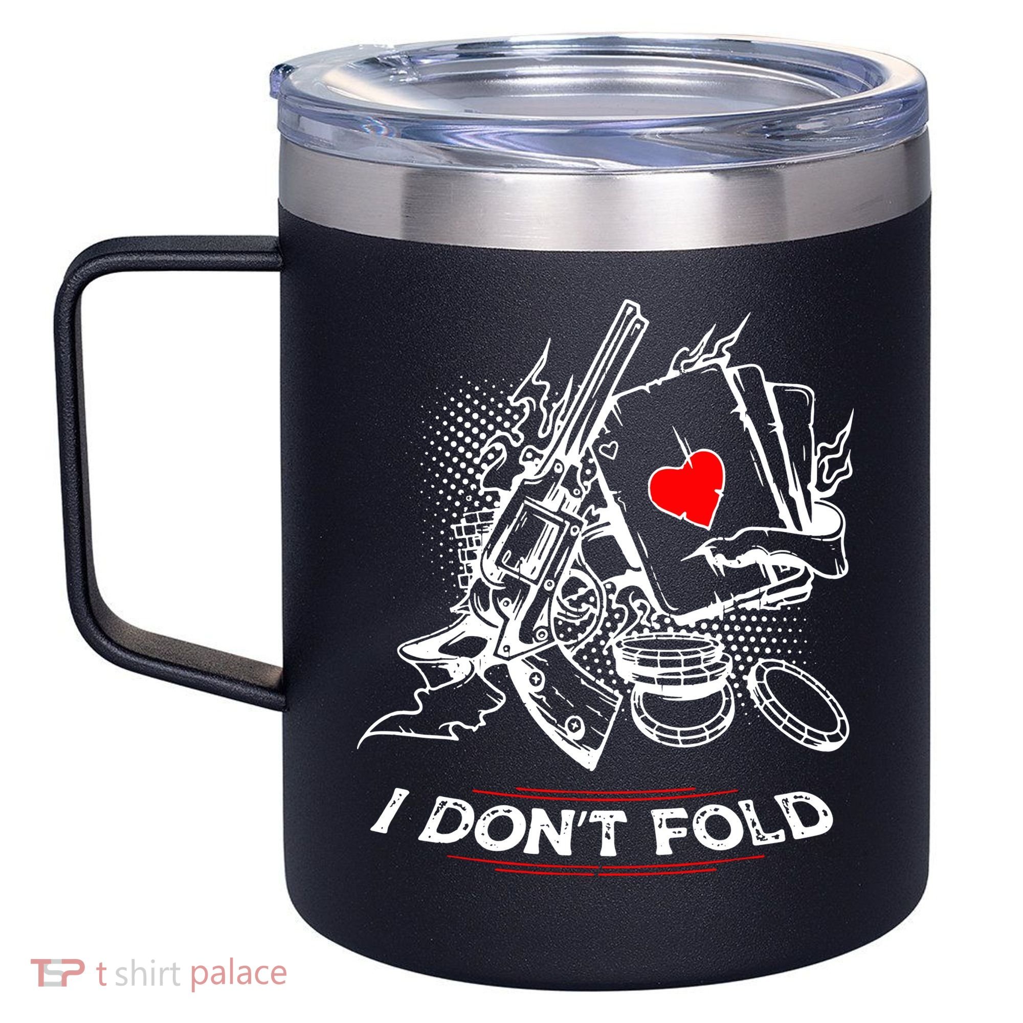 I Dont Fold Cool Texas Hold Em Poker Gambler 12oz Stainless Steel Coffee Mug