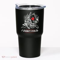 I Dont Fold Cool Texas Hold Em Poker Gambler Tumbler thumb 0