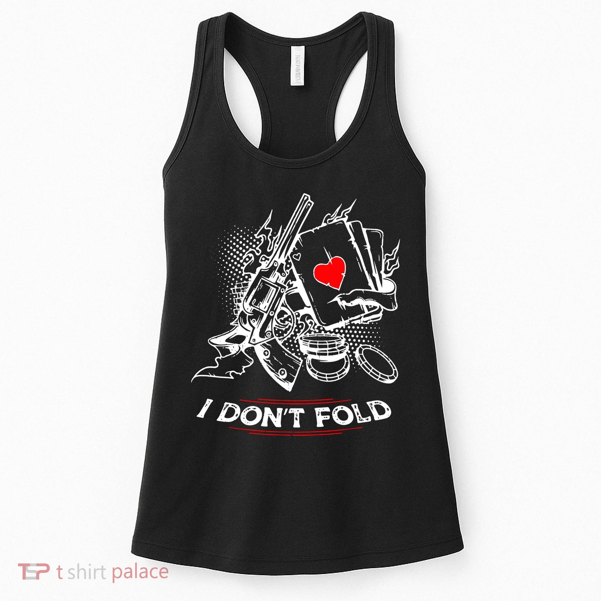 I Dont Fold Cool Texas Hold Em Poker Gambler Women's Tank Top