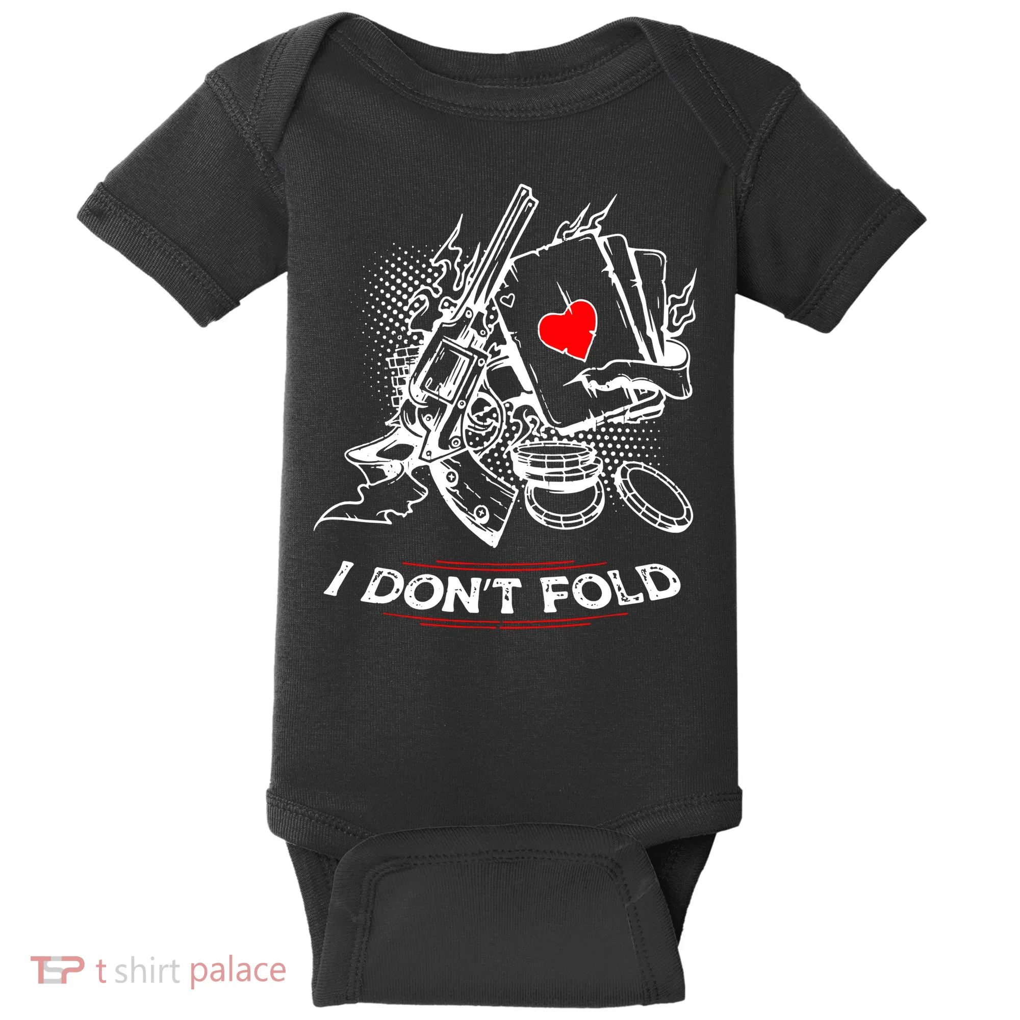 I Dont Fold Cool Texas Hold Em Poker Gambler Baby Bodysuit