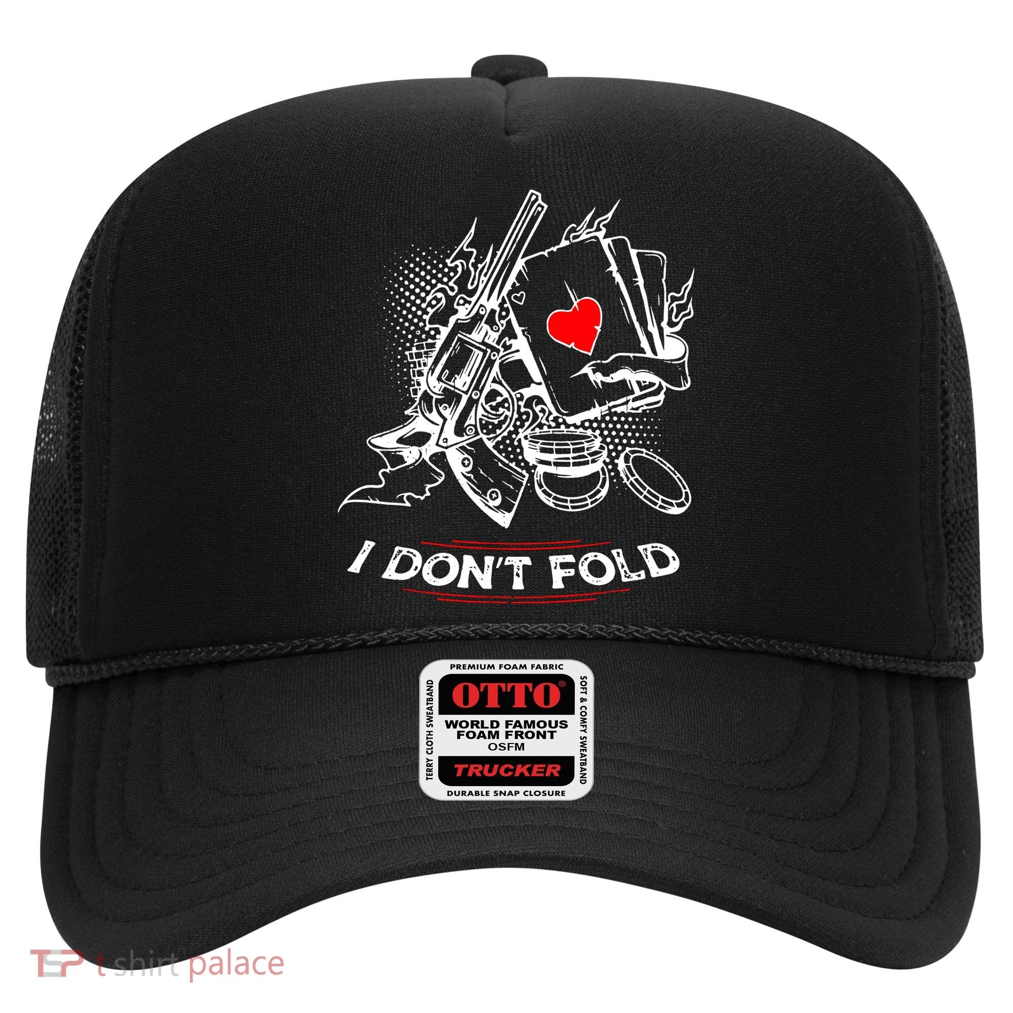 I Dont Fold Cool Texas Hold Em Poker Gambler Hat