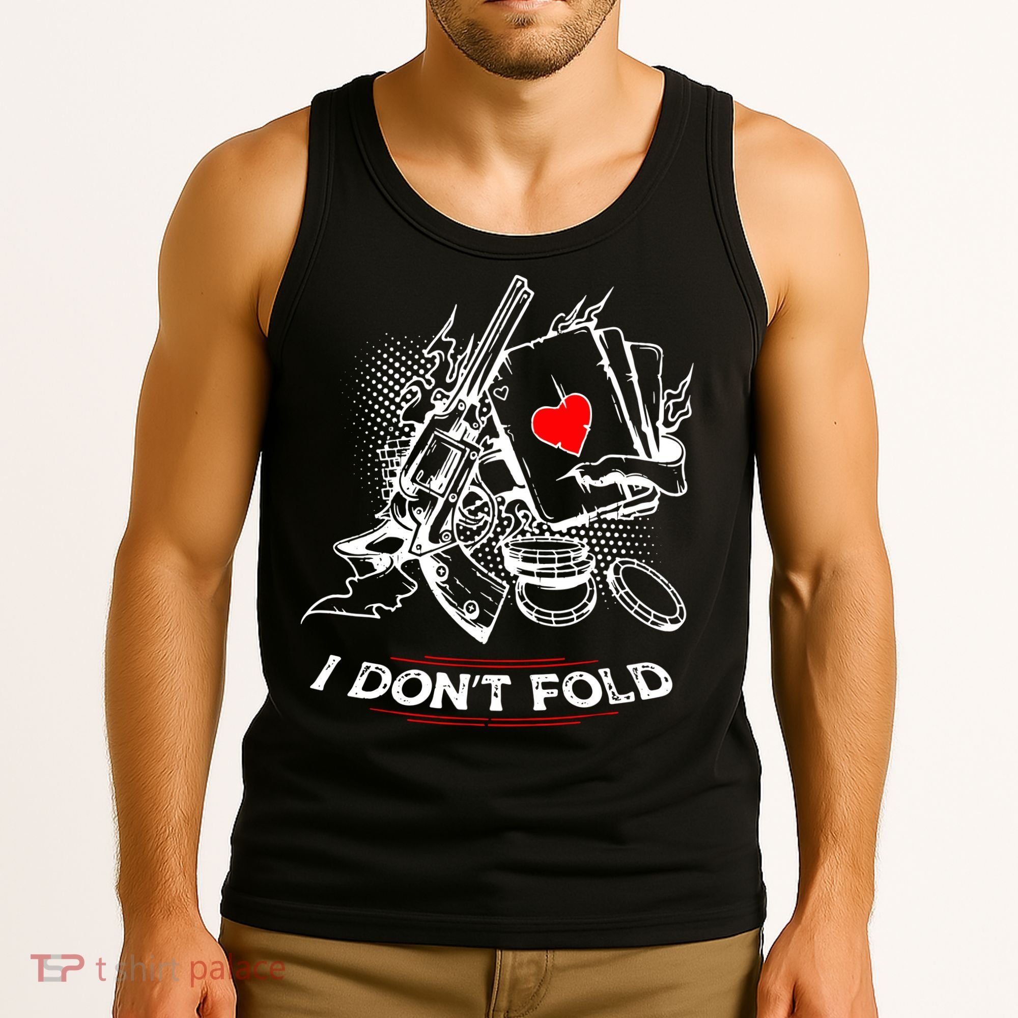 I Dont Fold Cool Texas Hold Em Poker Gambler Tank Top