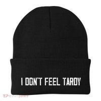 I DonT Feel Tardy Funny Beanie thumb 0