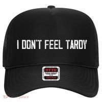 I DonT Feel Tardy Funny Hat thumb 0