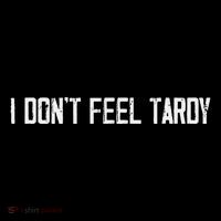 I DonT Feel Tardy Funny Tank Top thumb 6