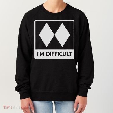 I'm Difficult Funny Double Black Diamonds Ski Snowboard Women's Sweatshirt