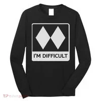 I'm Difficult Funny Double Black Diamonds Ski Snowboard Long Sleeve Shirt thumb 0