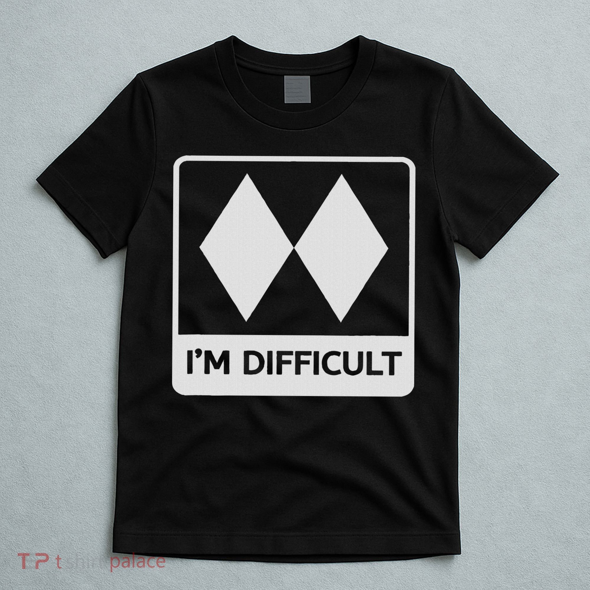 I'm Difficult Funny Double Black Diamonds Ski Snowboard T-Shirt