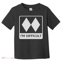 I'm Difficult Funny Double Black Diamonds Ski Snowboard Toddler T-Shirt thumb 0