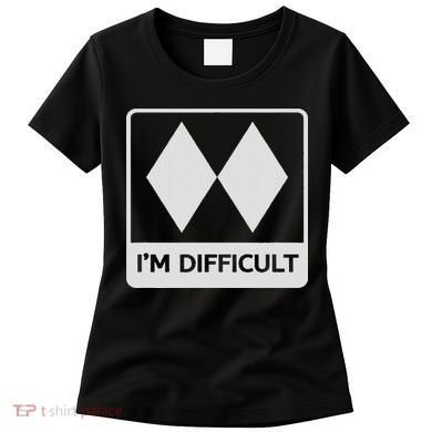 I'm Difficult Funny Double Black Diamonds Ski Snowboard Women's T-Shirt