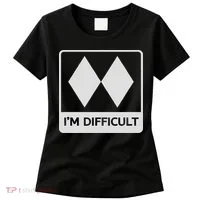 I'm Difficult Funny Double Black Diamonds Ski Snowboard Women's T-Shirt thumb 0