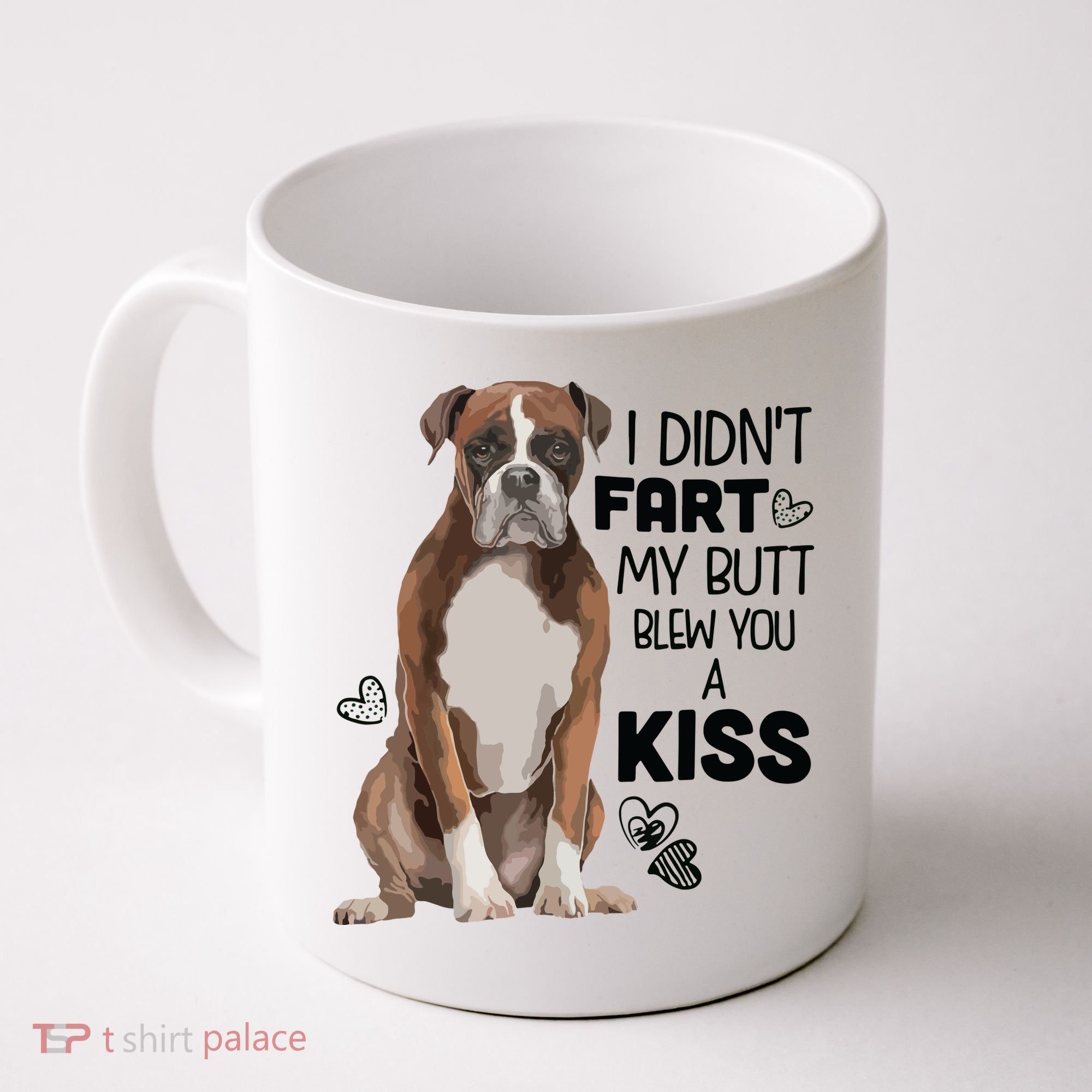 I Didnt Fart My Butt Blew You A Kiss Boxer Dog Coffee Mug