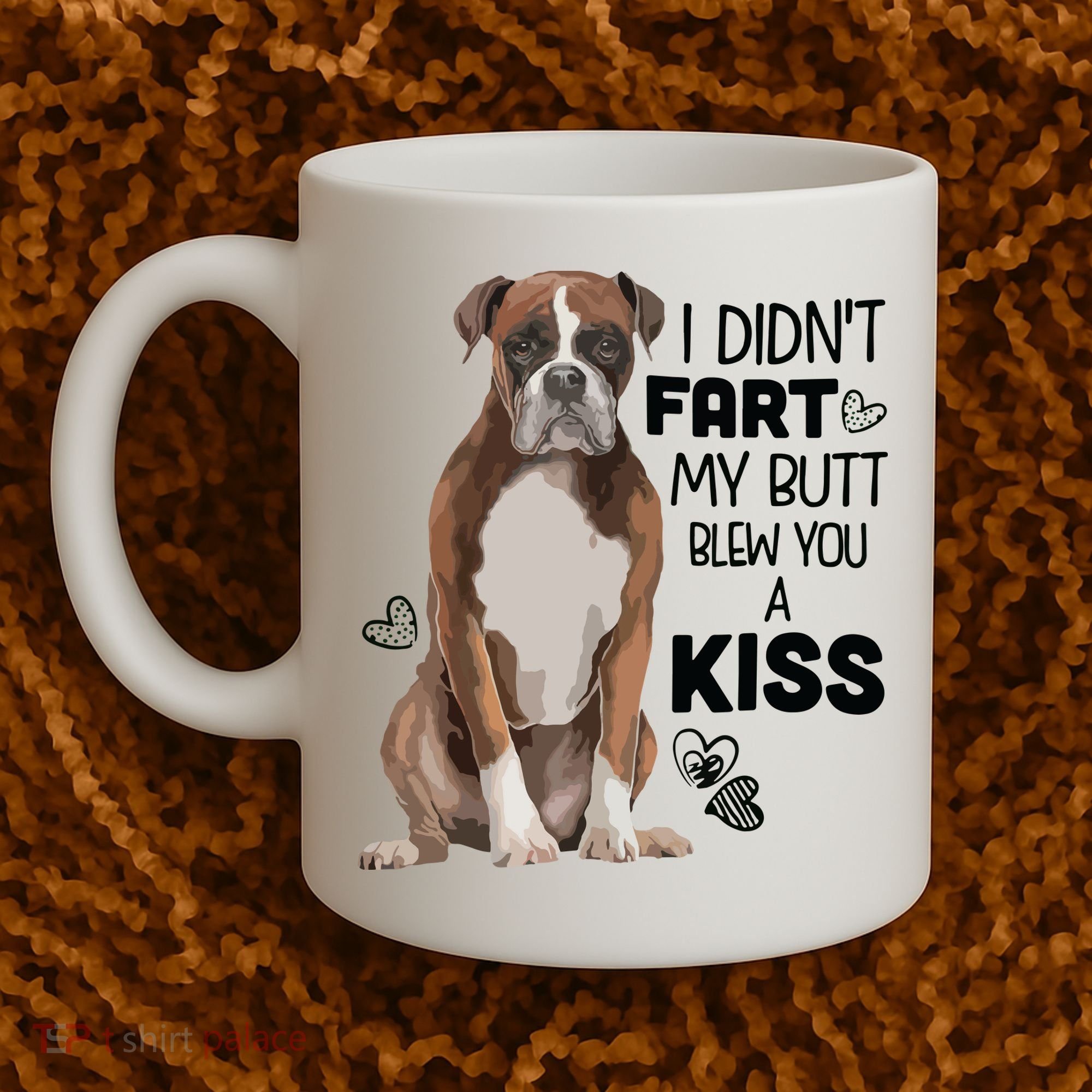 I Didnt Fart My Butt Blew You A Kiss Boxer Dog Coffee Mug