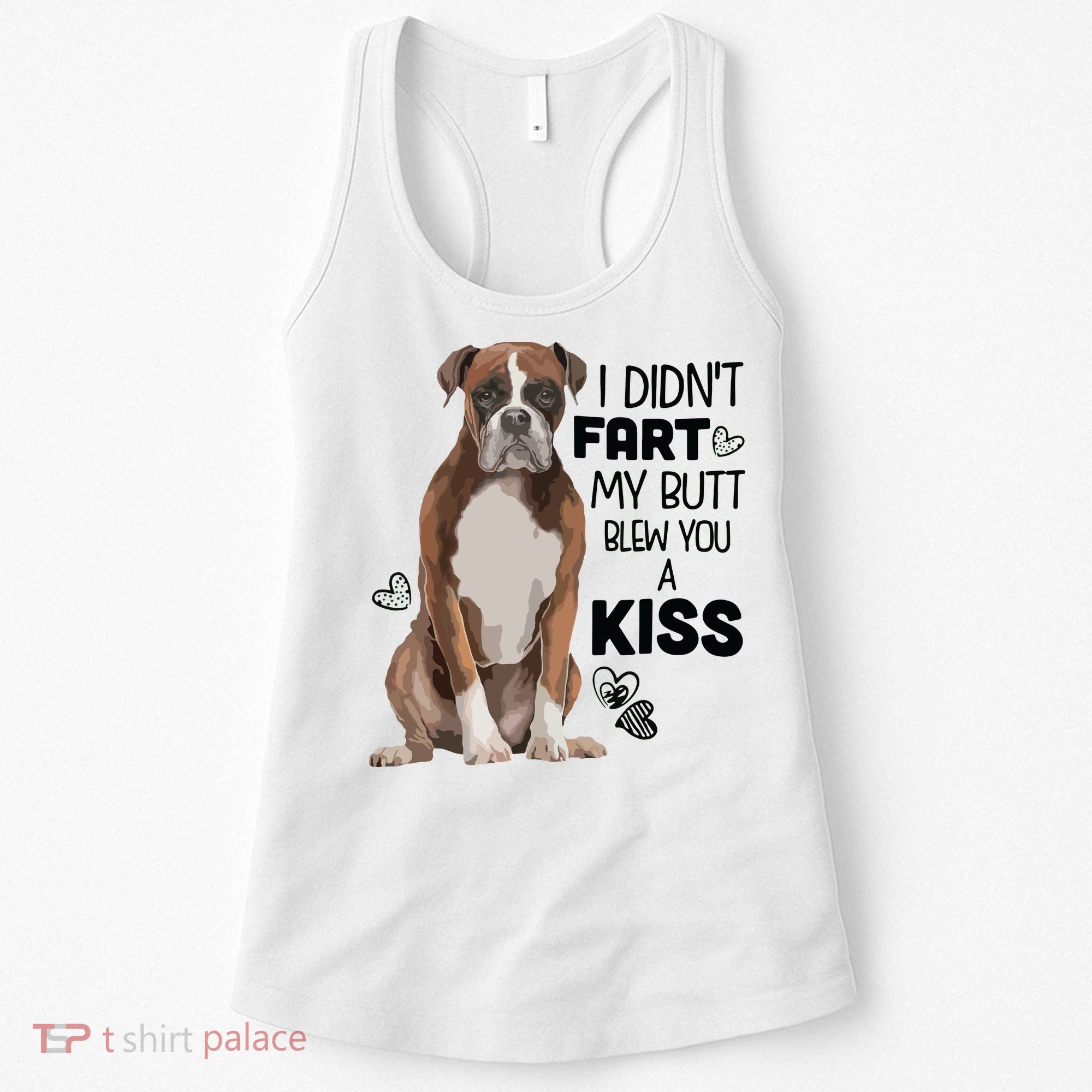 I Didnt Fart My Butt Blew You A Kiss Boxer Dog Women's Tank Top
