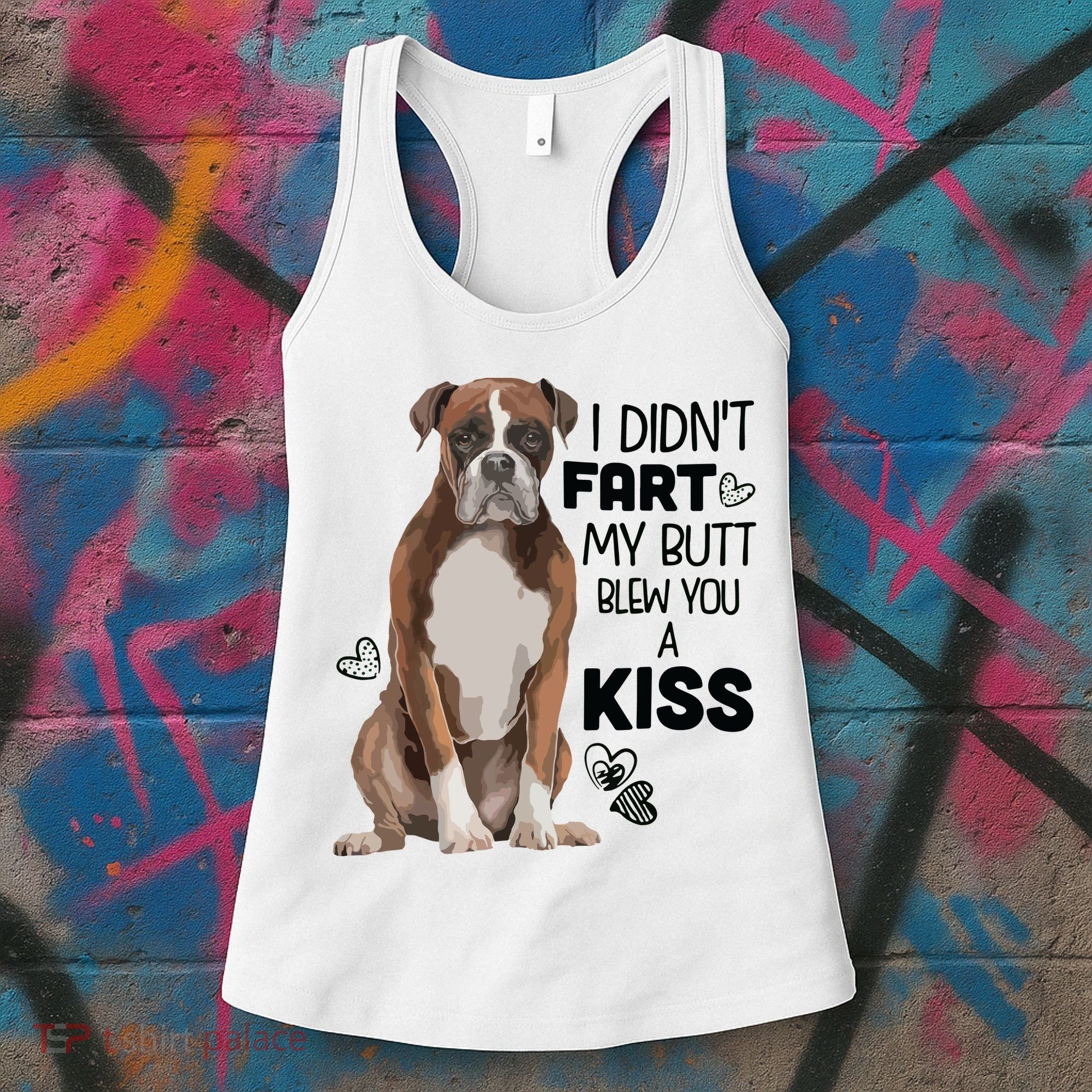 I Didnt Fart My Butt Blew You A Kiss Boxer Dog Women's Tank Top
