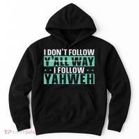 I Don't Follow Y'all Way I Follow Yahweh Christian Believer Hoodie thumb 0