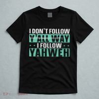 I Don't Follow Y'all Way I Follow Yahweh Christian Believer T-Shirt thumb 5