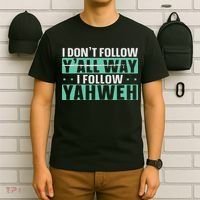 I Don't Follow Y'all Way I Follow Yahweh Christian Believer T-Shirt thumb 6