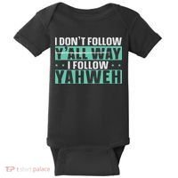 I Don't Follow Y'all Way I Follow Yahweh Christian Believer Baby Bodysuit thumb 0