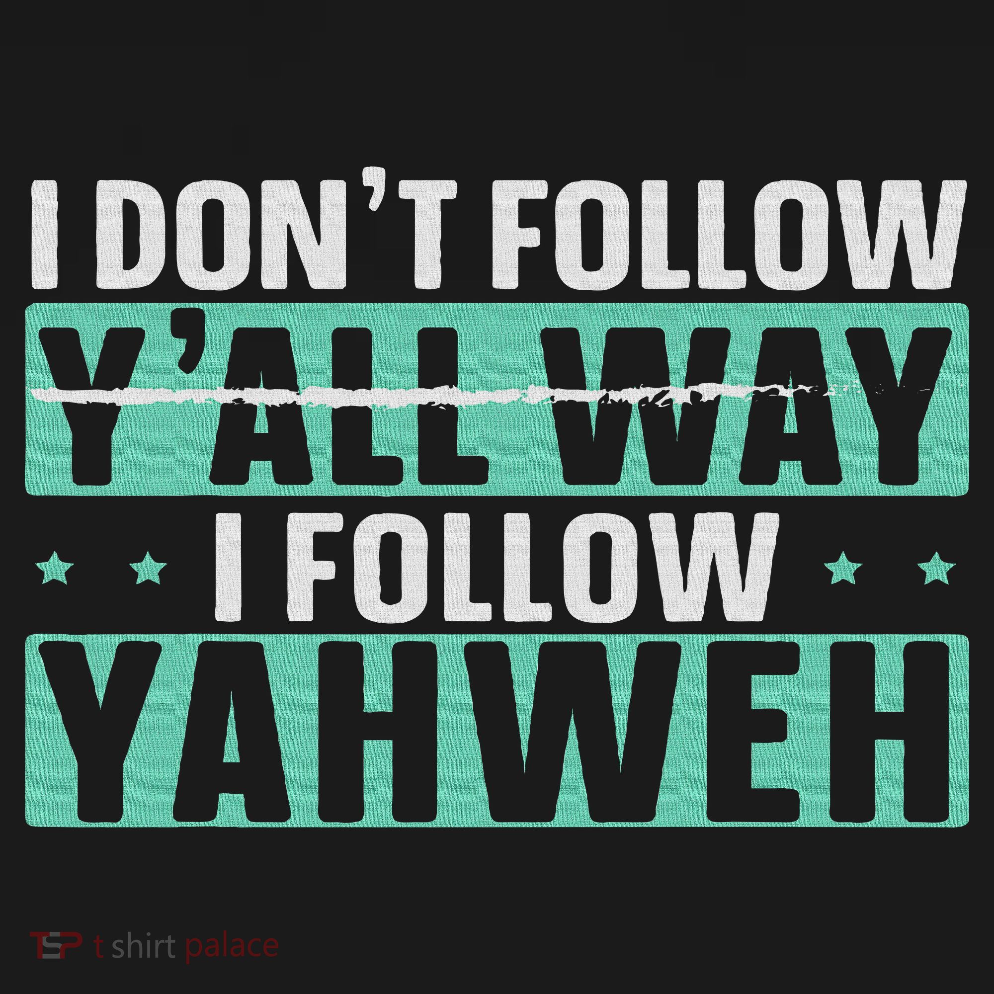 I Don't Follow Y'all Way I Follow Yahweh Christian Believer Baby Bodysuit