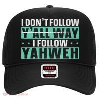 I Don't Follow Y'all Way I Follow Yahweh Christian Believer Hat thumb 0