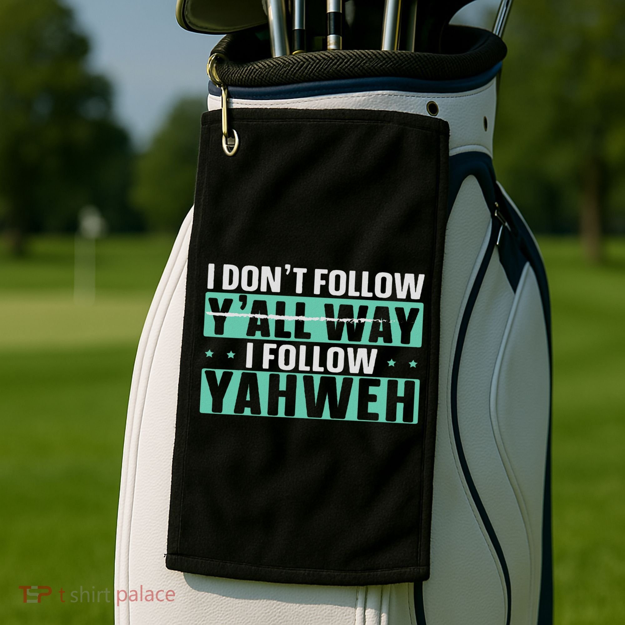 I Don't Follow Y'all Way I Follow Yahweh Christian Believer Golf Towel