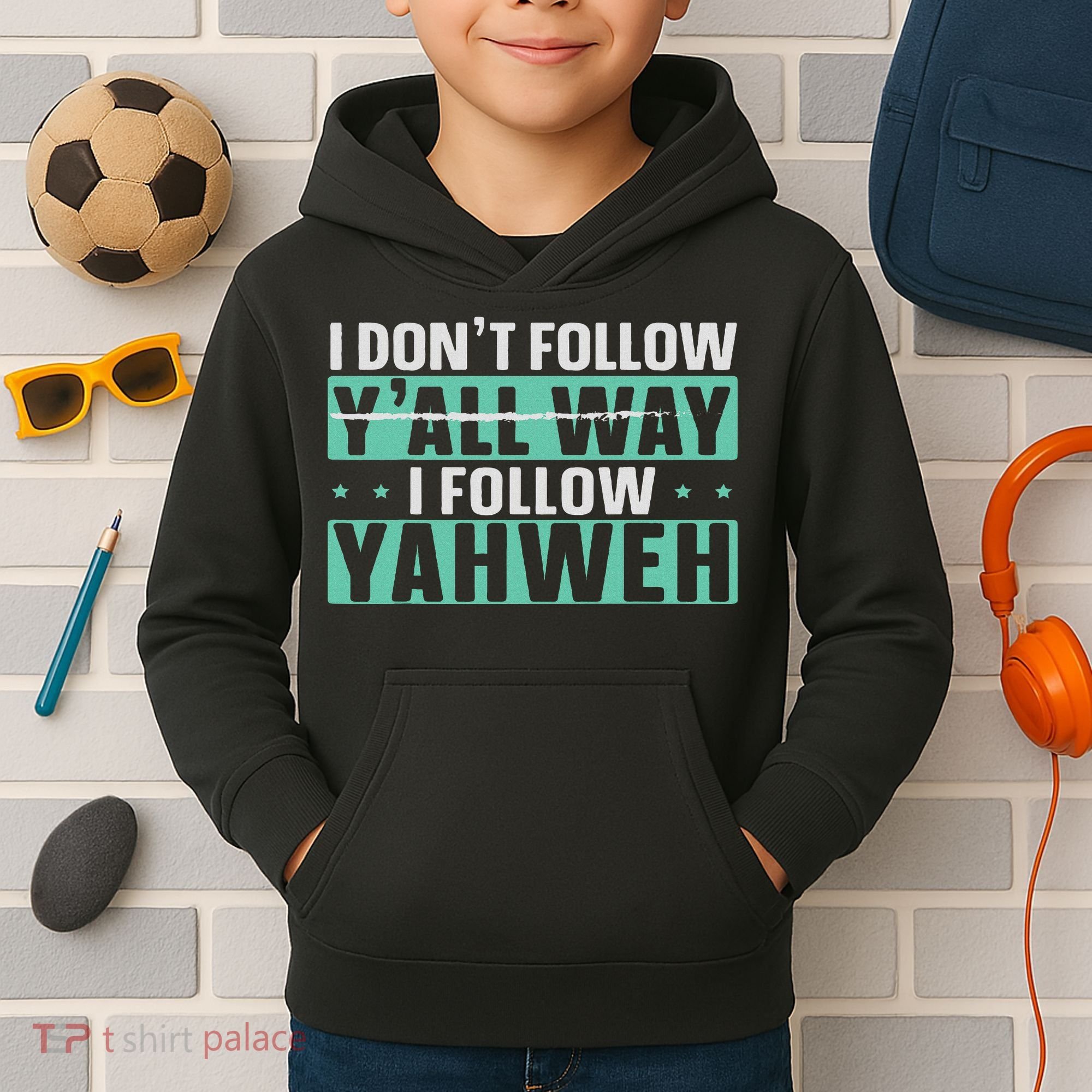 I Don't Follow Y'all Way I Follow Yahweh Christian Believer Kids Hoodie