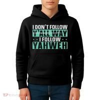 I Don't Follow Y'all Way I Follow Yahweh Christian Believer Kids Hoodie thumb 4