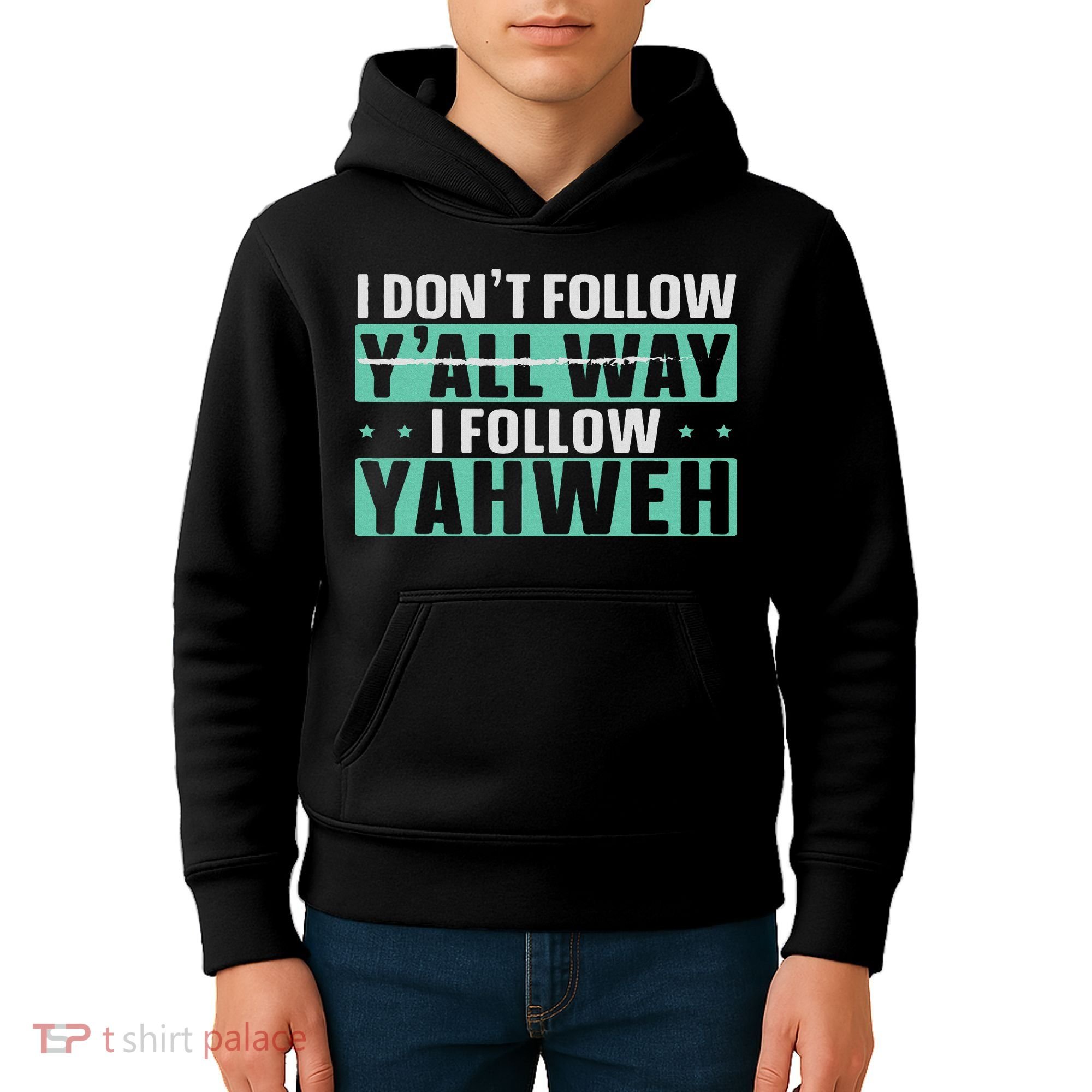 I Don't Follow Y'all Way I Follow Yahweh Christian Believer Kids Hoodie