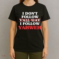 I Don't Follow Y'all Way I Follow Yahweh Christian Believer T-Shirt thumb 4