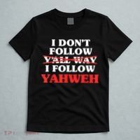 I Don't Follow Y'all Way I Follow Yahweh Christian Believer T-Shirt thumb 5