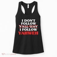 I Don't Follow Y'all Way I Follow Yahweh Christian Believer Women's Tank Top thumb 0