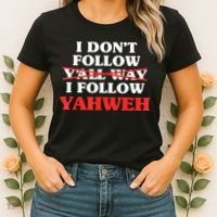 I Don't Follow Y'all Way I Follow Yahweh Christian Believer Women's T-Shirt thumb 2