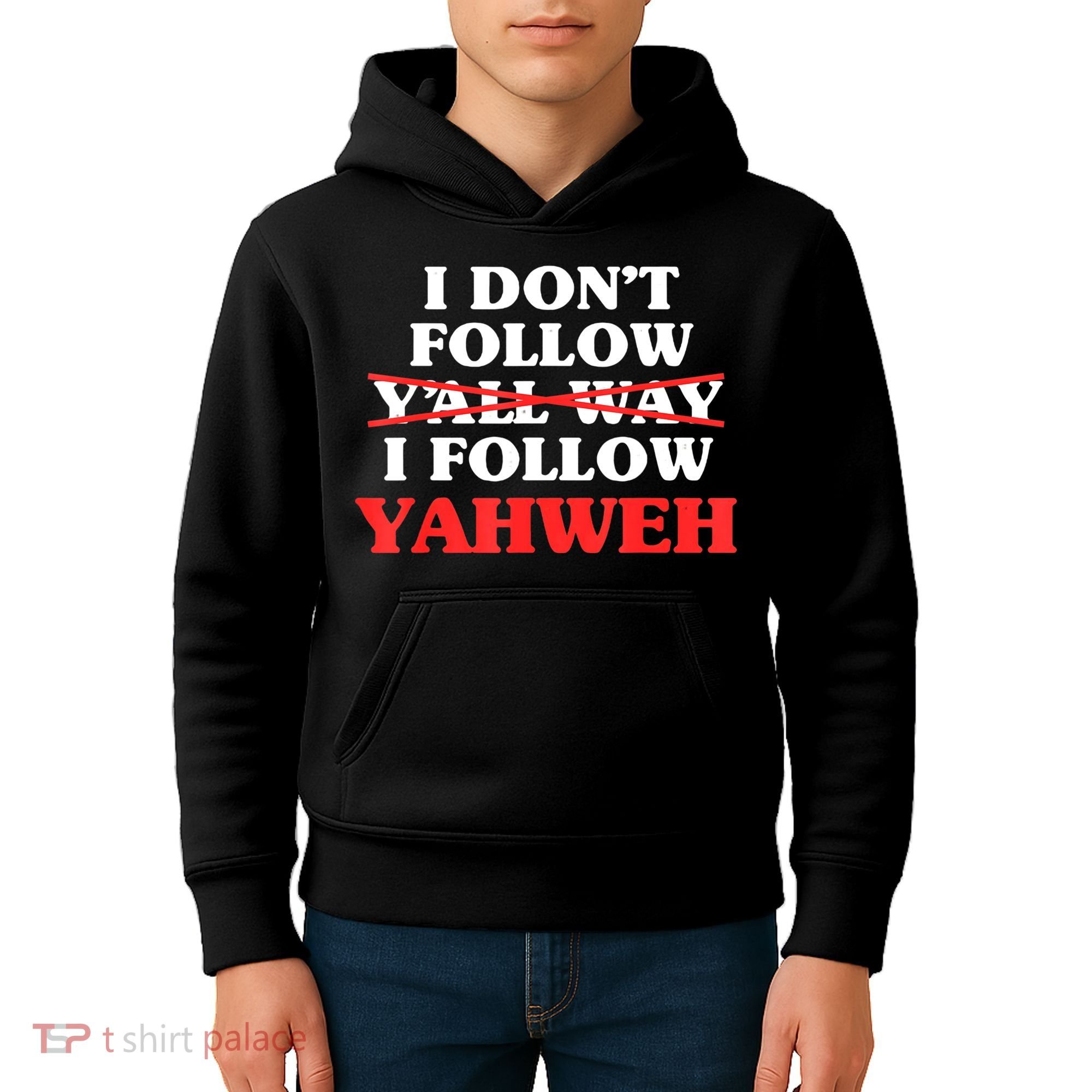 I Don't Follow Y'all Way I Follow Yahweh Christian Believer Kids Hoodie