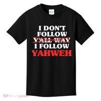 I Don't Follow Y'all Way I Follow Yahweh Christian Believer Kids T-Shirt thumb 0
