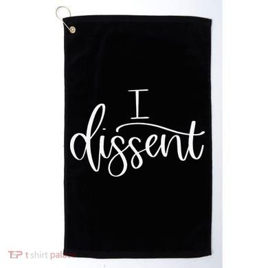 I DISSENT Feminist 's Rights Golf Towel