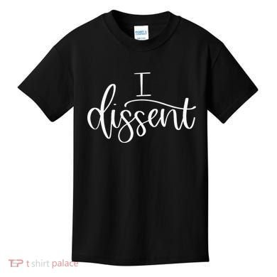 I DISSENT Feminist 's Rights Kids T-Shirt